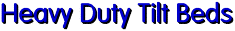 Heavy Duty Tilt Beds